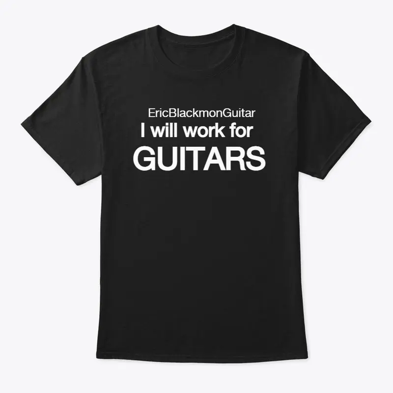 I Will Work For Guitars Tee