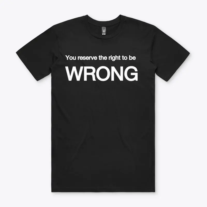 The Right To Be Wrong